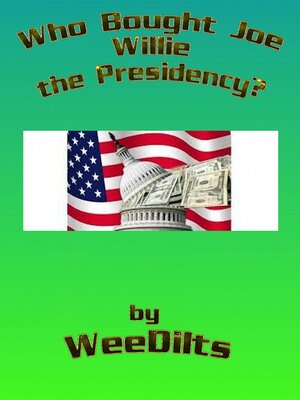 cover image of Who Bought Joe Willie the Presidency